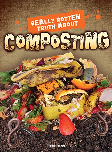 Beispielbild fr Really Rotten Truth About Composting (Let's Explore Science) zum Verkauf von HPB-Red