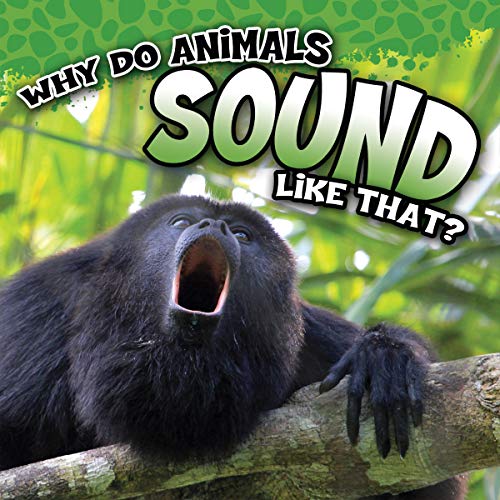 Stock image for Why Do Animals Sound Like That? for sale by Better World Books