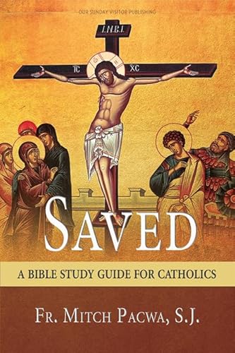 Beispielbild fr Saved: A Bible Study Guide for Catholics zum Verkauf von WorldofBooks