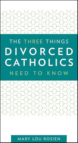 9781681921341: The Three Things Divorced Catholics Need to Know