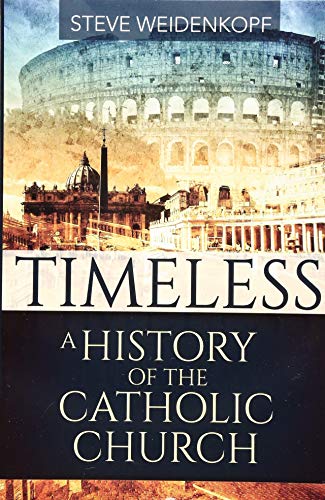 Imagen de archivo de Timeless: A History of the Catholic Church a la venta por HPB-Red
