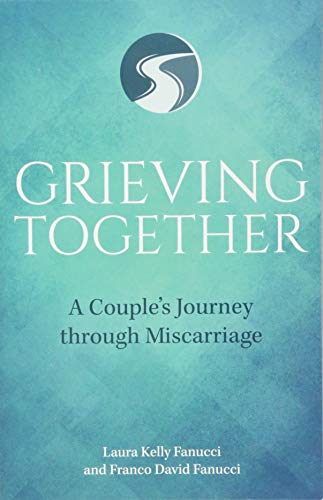 Stock image for Grieving Together: A Couple's Journey through Miscarriage for sale by BooksRun