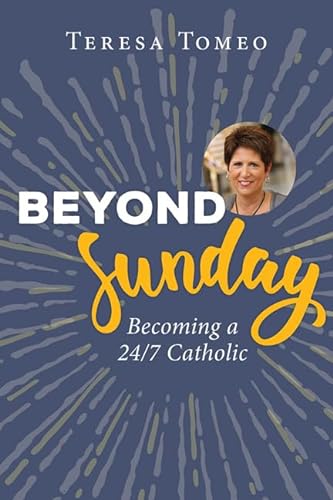 Stock image for Beyond Sunday: Becoming a 24/7 Catholic for sale by Gulf Coast Books