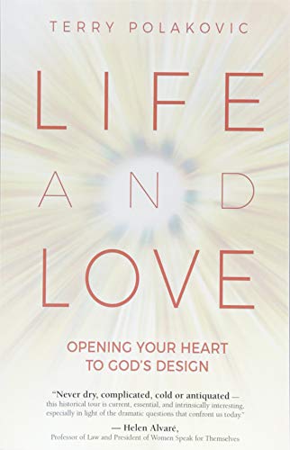 9781681922492: Life and Love: Opening Your Heart to God's Design
