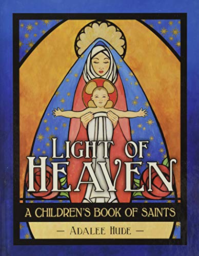 Beispielbild fr Light of Heaven : A Children's Book of Saints zum Verkauf von Better World Books