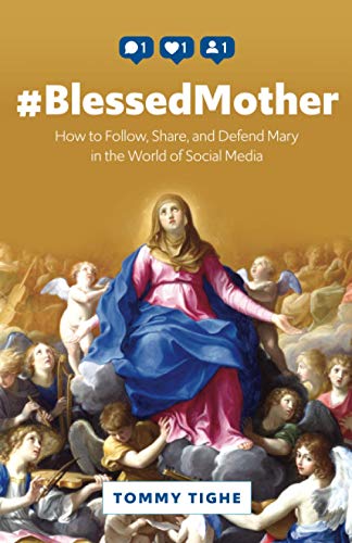 Imagen de archivo de #BlessedMother: How to Follow, Share, and Defend Mary in the World of Social Media a la venta por SecondSale
