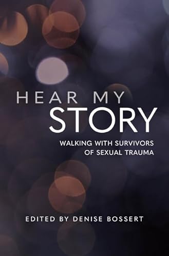 Beispielbild fr Hear My Story: Walking with Survivors of Sexual Trauma zum Verkauf von BooksRun