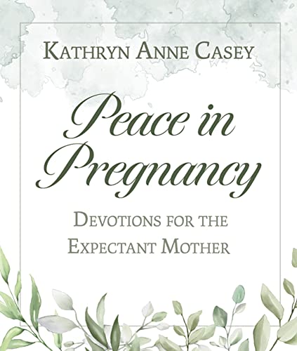Beispielbild fr Peace in Pregnancy: Devotions for the Expectant Mother zum Verkauf von WorldofBooks