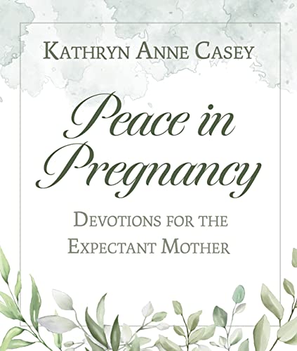 Stock image for Peace in Pregnancy: Devotions for the Expectant Mother for sale by ThriftBooks-Dallas