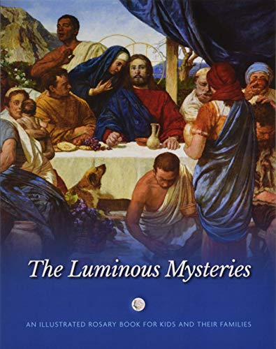Stock image for The Luminous Mysteries: An Illustrated Rosary Book for Kids and Their Families for sale by GF Books, Inc.