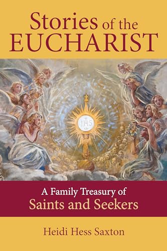 Stock image for Stories of the Eucharist: A Family Treasury of Saints and Seekers for sale by Lakeside Books