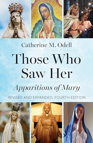 Stock image for Those Who Saw Her: Apparitions of Mary, Revised and Expanded, Fourth Edition for sale by PlumCircle