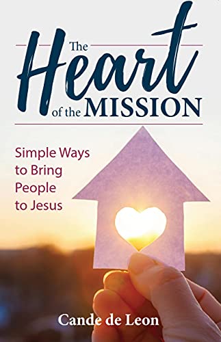 Beispielbild fr The Heart of the Mission : Simple Ways to Bring People to Jesus zum Verkauf von Better World Books