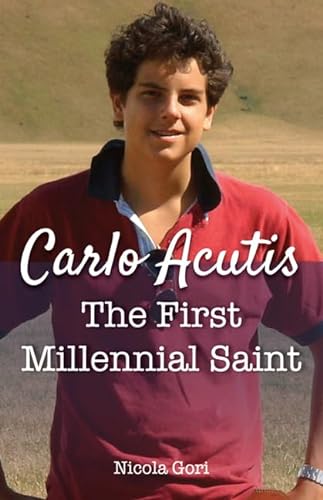 Beispielbild fr Carlo Acutis : The First Millennial Saint zum Verkauf von Better World Books