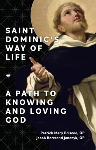 Stock image for Saint Dominic's Way of Life: A Path to Knowing and Loving God for sale by HPB-Diamond