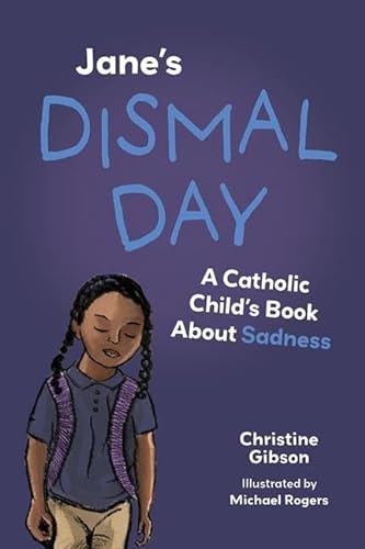 Beispielbild fr Jane's Dismal Day: A Catholic Child's Book about Sadness zum Verkauf von ThriftBooks-Atlanta