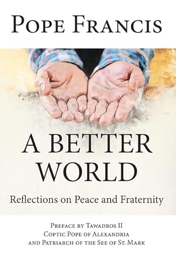 9781681929880: A Better World: Reflections on Peace and Fraternity