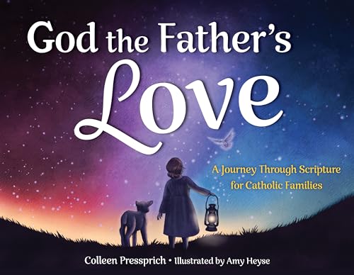 Stock image for God the Father's Love: A Journey Through Scripture for Catholic Families [Paperback] Pressprich, Colleen for sale by Lakeside Books