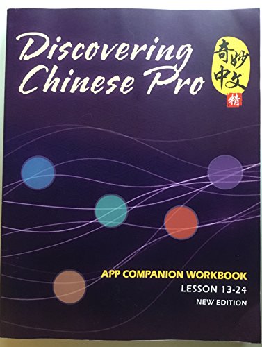Stock image for Mandarin level 2: Discovering Chinese Pro App Companion Workbook Lesson 13-24 for sale by Isle Books