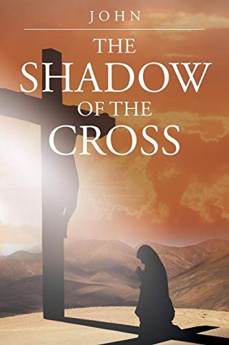 The Shadow of the Cross - John