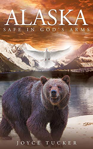 Stock image for Alaska Safe in Gods Arms for sale by Better World Books
