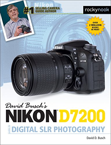 9781681980300: David Busch's Nikon D7200 Guide to Digital Slr Photography (The David Busch Camera Guide)