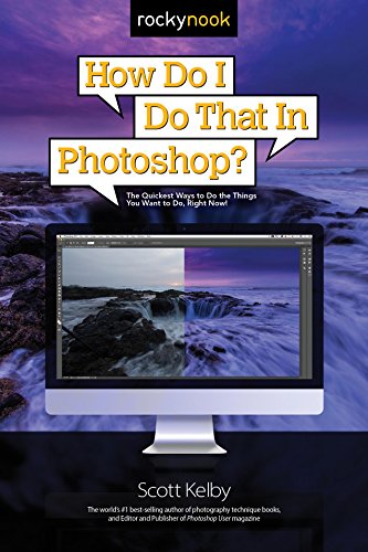 Stock image for How Do I Do That in Photoshop?: The Quickest Ways to Do the Things You Want to Do, Right Now! for sale by SecondSale