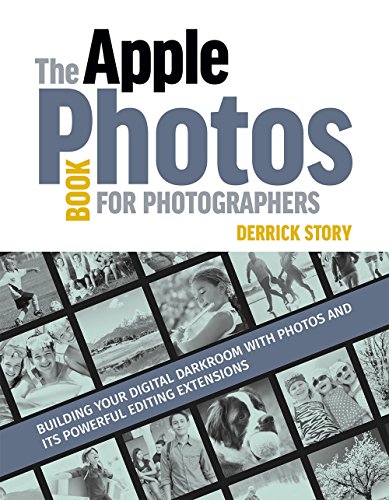 9781681981185: Apple Photos Book for Photographers: Building Your Digital Darkroom With Photos and Its Powerful Editing Extensions