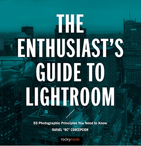 Beispielbild fr The Enthusiast's Guide to Lightroom : 55 Photographic Principles You Need to Know zum Verkauf von Better World Books