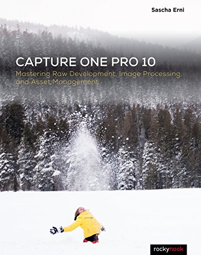 Stock image for Capture One Pro 10: Mastering Raw Development, Image Processing, and Asset Management for sale by Seattle Goodwill
