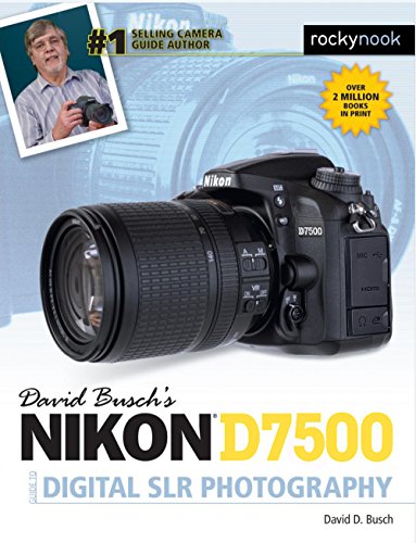 Stock image for David Busch's Nikon D7500 Guide to Digital SLR Photography (The David Busch Camera Guide Series) for sale by SecondSale