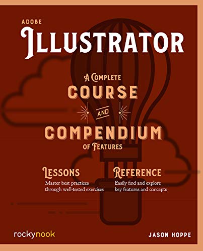 Beispielbild fr Adobe Illustrator: A Complete Course and Compendium of Features (Course and Compendium, 3) zum Verkauf von BooksRun