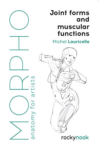 9781681985404: Morpho: Joint Forms and Muscular Functions (Morpho: Anatomy for Artists): 6