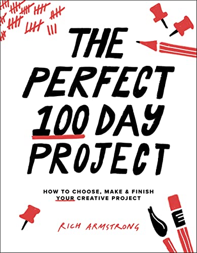 Stock image for The Perfect 100 Day Project: How to Choose, Make, and Finish Your Creative Project for sale by -OnTimeBooks-