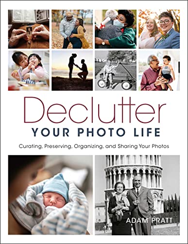 Beispielbild fr Declutter Your Photo Life: Curating, Preserving, Organizing, and Sharing Your Photos zum Verkauf von ThriftBooks-Atlanta