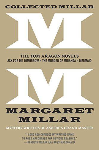 Beispielbild fr Collected Millar: The Tom Aragon Novels: Ask for Me Tomorrow; The Murder of Miranda; Mermaid zum Verkauf von BooksRun