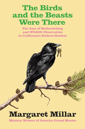 Stock image for The Birds and the Beasts Were There: The Joys of Birdwatching and Wildlife Observation in California's Richest Habitat (Collected Millar) for sale by SecondSale