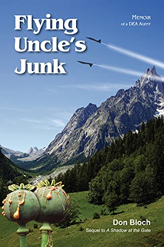 9781682010297: Flying Uncle's Junk: Hauling Drugs for Uncle Sam