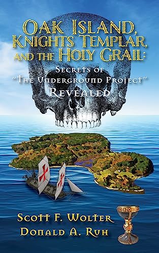 Beispielbild fr Oak Island, Knights Templar, and the Holy Grail: Secrets of the Underground Project Revealed (The Hooked X) [Paperback] Wolter, Scott F. and Ruh, Donald zum Verkauf von Lakeside Books