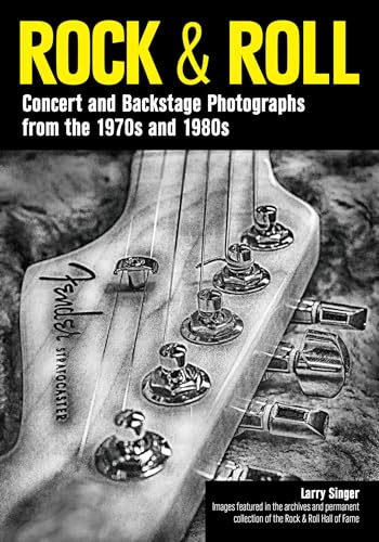 9781682032923: Rock & Roll: Concert and Backstage Photographs from the 1970s and 1980s