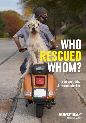 Imagen de archivo de Who Rescued Whom: Dogs Portraits & Rescue Stories a la venta por Half Price Books Inc.