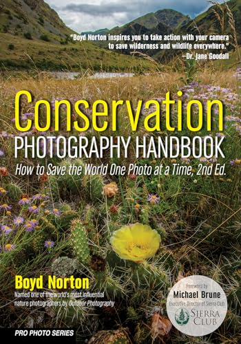 Stock image for Conservation Photography Handbook: How to Save the World One Photo at a Time (Pro Photo Series) for sale by Goodwill Books