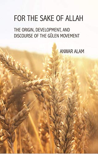 Beispielbild fr For the Sake of Allah: The Origin, Development and Discourse of The Gülen Movement zum Verkauf von WorldofBooks