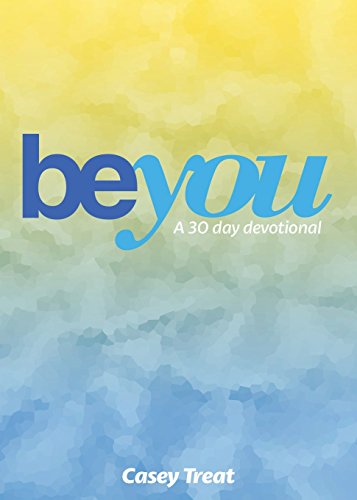 Beispielbild fr Be You: A 30 day devotional zum Verkauf von SecondSale