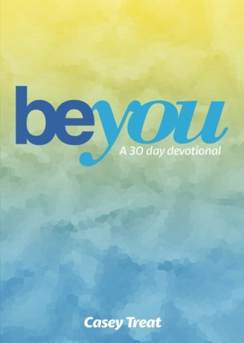 Stock image for Be You: A 30 day devotional for sale by Wonder Book