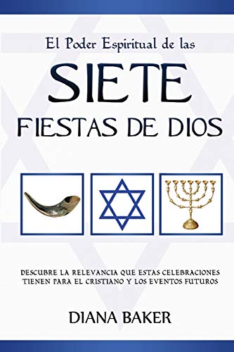 Stock image for El Poder Espiritual de las Siete Fiestas de Dios: Descubre la relevancia que estas celebraciones tienen para el cristiano y los eventos futuros (Spanish Edition) for sale by HPB Inc.