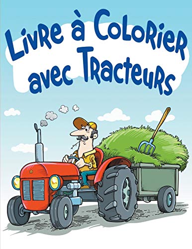 Stock image for Livre  Colorier avec Tracteurs: Livre  colorier pour enfants for sale by Lucky's Textbooks