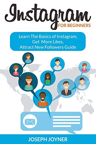 9781682120989: Instagram For Beginners: Learn The Basics of Instagram, Get More Likes, Attract New Followers Guide