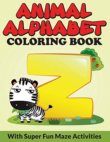 Stock image for Animal Alphabet Coloring Book: With Super Fun Maze Activities for sale by Book Deals