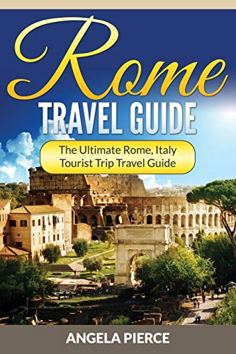 9781682121474: Rome Travel Guide: The Ultimate Rome, Italy Tourist Trip Travel Guide [Idioma Ingls]